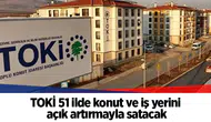 TOKİ 51 ilde konut ve iş yerini açık artırmayla satacak