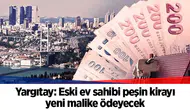Yargıtay: Eski ev sahibi peşin kirayı yeni malike ödeyecek