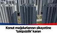 Konut mağdurlarının şikayetine 'takipsizlik' kararı