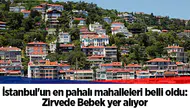 İstanbul'un en pahalı mahalleleri belli oldu: Zirvede Bebek yer alıyor