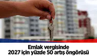 Emlak vergisinde 2027 için yüzde 50 artış öngörüsü