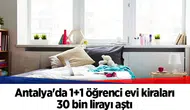 Antalya'da 1+1 öğrenci evi kiraları 30 bin lirayı aştı