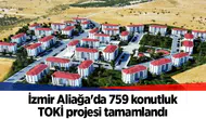 İzmir Aliağa'da 759 konutluk TOKİ projesi tamamlandı