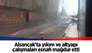 Alsancak'ta yıkım ve altyapı çalışmaları esnafı mağdur etti