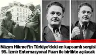 Nâzım Hikmet’in Türkiye’deki en kapsamlı sergisi 95. İzmir Enternasyonal Fuarı ile birlikte açılacak