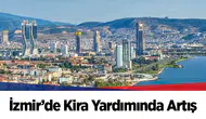 İzmir’de Kira Yardımında Artış