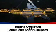 Başkan Saygılı’dan Tarihi Gediz Köprüsü müjdesi