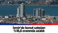 İzmir'de konut satışları %18,8 oranında azaldı