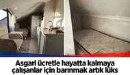 Asgari ücretle hayatta kalmaya çalışanlar için barınmak artık lüks