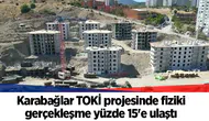 Karabağlar TOKİ projesinde fiziki gerçekleşme yüzde 15'e ulaştı