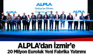 ALPLA’dan İzmir’e 20 Milyon Euroluk Yeni Fabrika Yatırımı