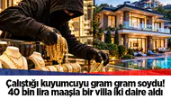 Çalıştığı kuyumcuyu gram gram soydu! 40 bin lira maaşla bir villa iki daire aldı