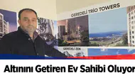 Altınını Getiren Ev Sahibi Oluyor