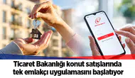 Ticaret Bakanlığı konut satışlarında tek emlakçı uygulamasını başlatıyor