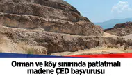 Orman ve köy sınırında patlatmalı madene ÇED başvurusu