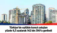 Türkiye'de eylülde konut satışları yüzde 9,3 azalarak 142 bin 390'a geriledi