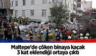 Maltepe'de çöken binaya kaçak 3 kat eklendiği ortaya çıktı