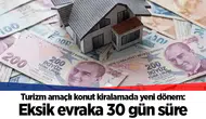 Turizm amaçlı konut kiralamada yeni dönem: Eksik evraka 30 gün süre