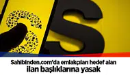 Sahibinden.com'da emlakçıları hedef alan ilan başlıklarına yasak