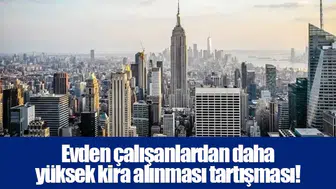 Evden çalışanlardan daha yüksek kira alınması tartışması!