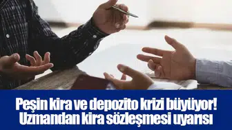Peşin kira ve depozito krizi büyüyor! Uzmandan kira sözleşmesi uyarısı