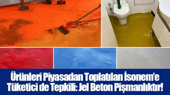 Ürünleri Piyasadan Toplatılan İsonem’e Tüketici de Tepkili: Jel Beton Pişmanlıktır!