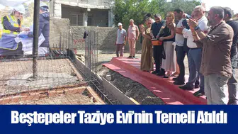 Beştepeler Taziye Evi’nin Temeli Atıldı