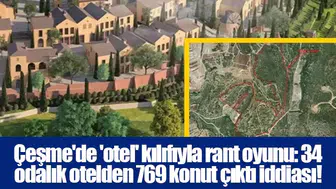 Çeşme'de 34 odalı otel ruhsatıyla 769 konutluk satış iddiası