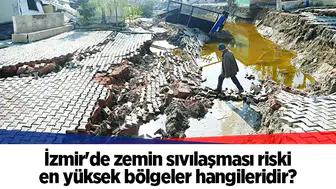 İzmir'de zemin sıvılaşması riski en yüksek bölgeler hangileridir?