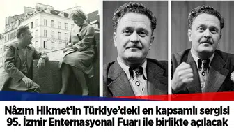 Nâzım Hikmet’in Türkiye’deki en kapsamlı sergisi 95. İzmir Enternasyonal Fuarı ile birlikte açılacak