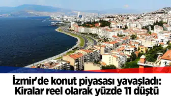 İzmir'de konut piyasası yavaşladı: Kiralar reel olarak yüzde 11 düştü