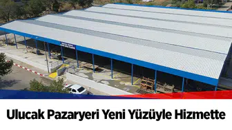 Ulucak Pazaryeri Yeni Yüzüyle Hizmette