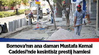 Bornova’nın ana damarı Mustafa Kemal Caddesi’nde kesintisiz prestij hamlesi