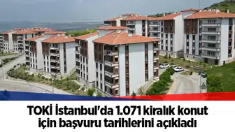 TOKİ İstanbul'da 1.071 kiralık konut için başvuru tarihlerini açıkladı
