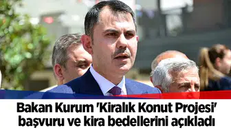 Bakan Kurum 'Kiralık Konut Projesi' başvuru ve kira bedellerini açıkladı