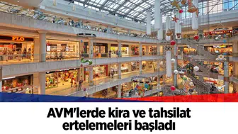 AVM'lerde kira ve tahsilat ertelemeleri başladı
