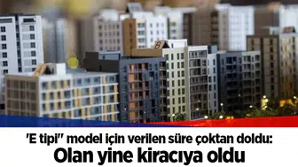 'E tipi" model için verilen süre çoktan doldu: Olan yine kiracıya oldu