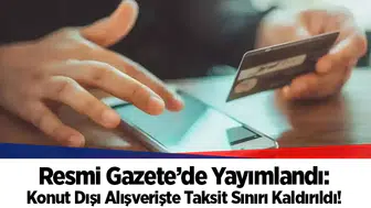 Resmi Gazete’de Yayımlandı: Konut Dışı Alışverişte Taksit Sınırı Kaldırıldı!