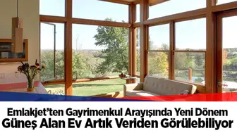 Emlakjet’ten Gayrimenkul Arayışında Yeni Dönem... Güneş Alan Ev Artık Veriden Görülebiliyor