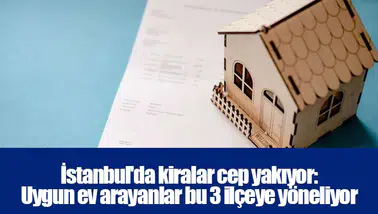 İstanbul'da kiralar cep yakıyor: Uygun ev arayanlar bu 3 ilçeye yöneliyor
