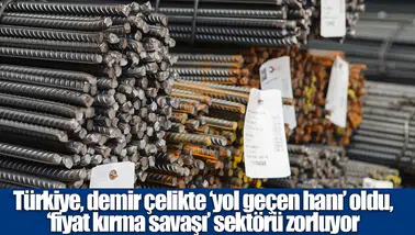 Çelikte maliyetin altında satış alarmı: ithalat işgali yerli üreticiyi nasıl vuruyor?