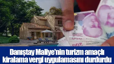 Danıştay Maliye'nin turizm amaçlı kiralama vergi uygulamasını durdurdu