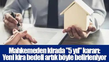 Mahkemeden kirada "5 yıl" kararı: Yeni kira bedeli artık böyle belirleniyor