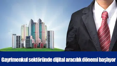 Gayrimenkul sektöründe dijital aracılık dönemi başlıyor