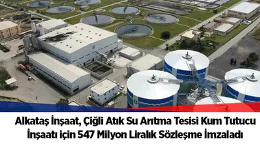 İzmir İZSU Çiğli Atık Su Arıtma Tesisi Kum Tutucu İnşaatı için Sözleşme İmzaladı