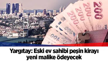 Yargıtay: Eski ev sahibi peşin kirayı yeni malike ödeyecek