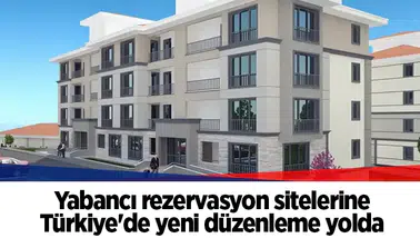 Yabancı rezervasyon sitelerine Türkiye'de yeni düzenleme yolda