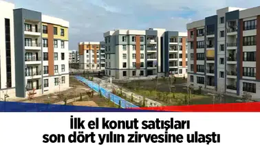 İlk el konut satışları son dört yılın zirvesine ulaştı