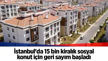 İstanbul'da 15 bin kiralık sosyal konut için geri sayım başladı