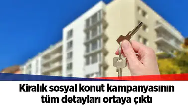 Kiralık sosyal konut kampanyasının tüm detayları ortaya çıktı